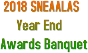2018 SNEAALAS 
 Year End 
 Awards Banquet